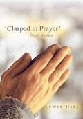 ’Clasped in Prayer’