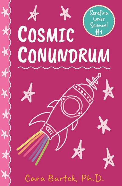 Cosmic Conundrum (Serafina Loves Science!, #1)