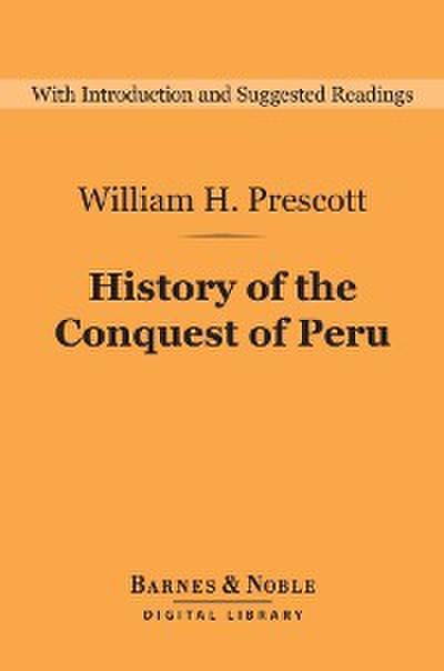History of the Conquest of Peru (Barnes & Noble Digital Library)