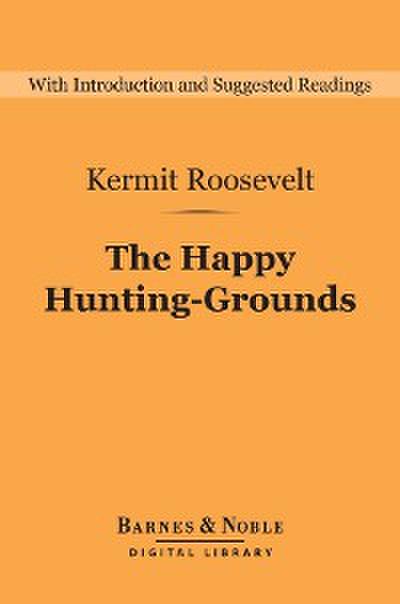 The Happy Hunting-Grounds (Barnes & Noble Digital Library)