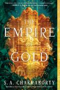 The Empire of Gold: A Novel (The Daevabad Trilogy, 3, Band 3)