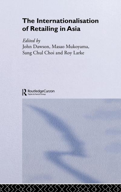 The Internationalisation of Retailing in Asia