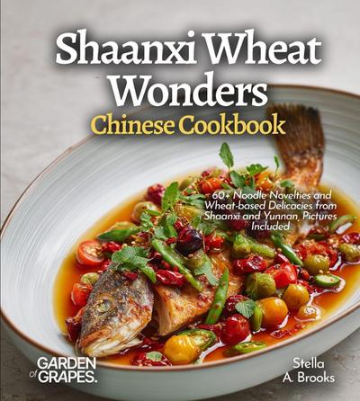 Shaanxi Wheat Wonders, Chinese Cookbook