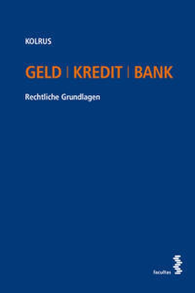 Geld I Kredit I Bank: Rechtliche Grundlagen