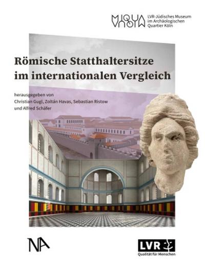 Römische Statthaltersitze im internationalen Vergleich