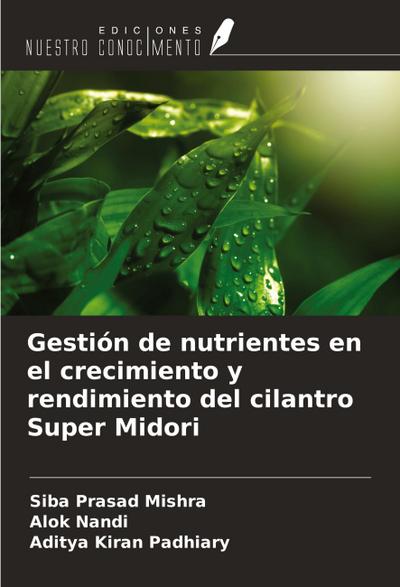 Gestión de nutrientes en el crecimiento y rendimiento del cilantro Super Midori