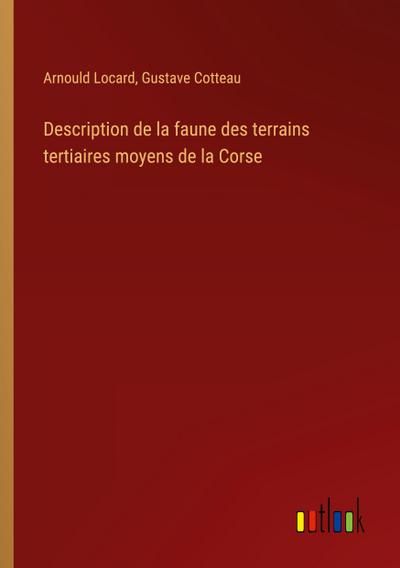 Description de la faune des terrains tertiaires moyens de la Corse