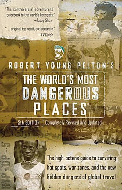 The World’s Most Dangerous Places