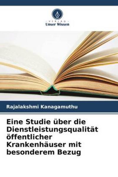 Eine Studie über die Dienstleistungsqualität öffentlicher Krankenhäuser mit besonderem Bezug