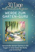 Werde zum Garten-Guru