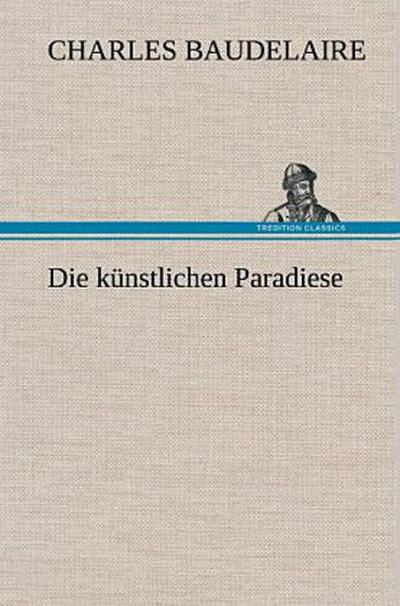 Die künstlichen Paradiese