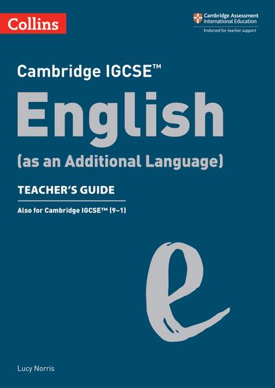 Collins Cambridge Igcse(tm) - Cambridge IGCSE English (as an Additional Language) Teacher’s Guide