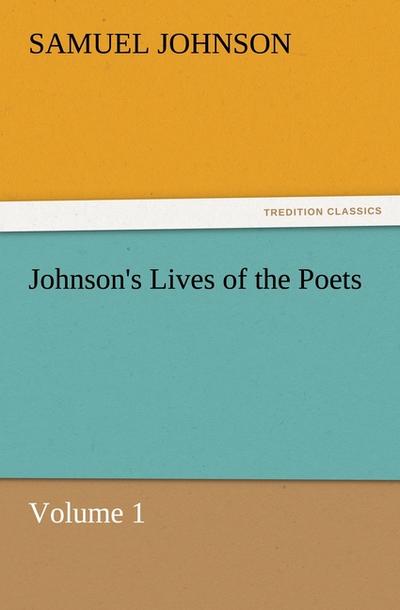 Johnson’s Lives of the Poets - Volume 1