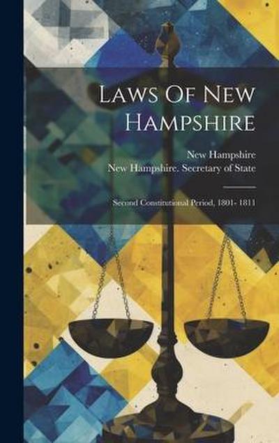 Laws Of New Hampshire: Second Constitutional Period, 1801- 1811