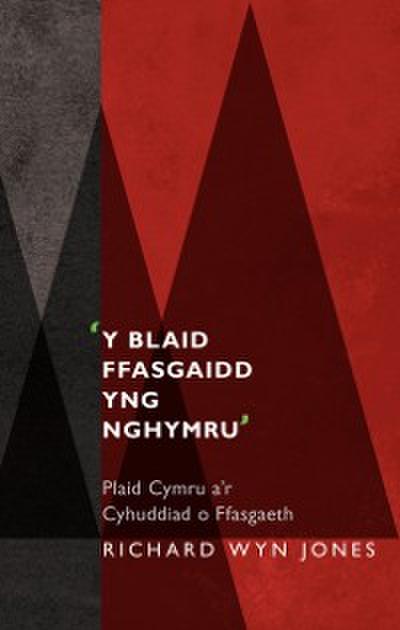 ’’Y Blaid Ffasgaidd yng Nghymru’’