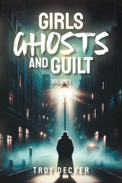 Girls, Ghosts, and Guilt Volume 1