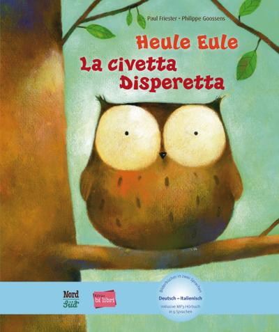 Heule Eule: Kinderbuch Deutsch-Italienisch mit MP3-Hörbuch als Download