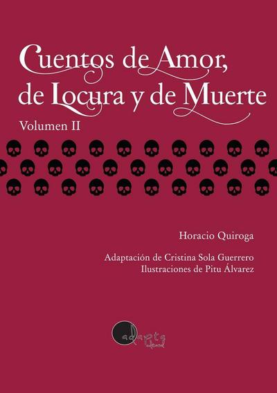 Cuentos de Amor, de Locura y de Muerte. Vol. 2