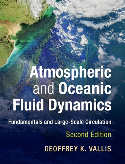 Atmospheric and Oceanic Fluid Dynamics - Geoffrey K. Vallis