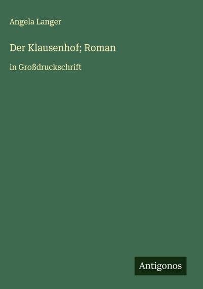 Der Klausenhof; Roman
