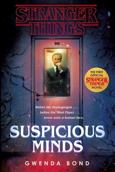 Stranger Things: Suspicious Minds: The First Official Stranger Things Novel