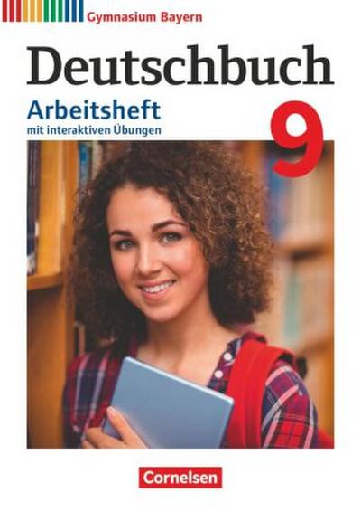 Deutschbuch Gymnasium - Bayern - Neubearbeitung - 9. Jahrgangsstufe Arbeitsheft mit interaktiven Übungen auf scook.de - Mit Lösungen