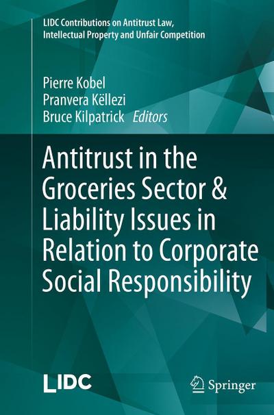 Antitrust in the Groceries Sector & Liability Issues in Relation to Corporate Social Responsibility
