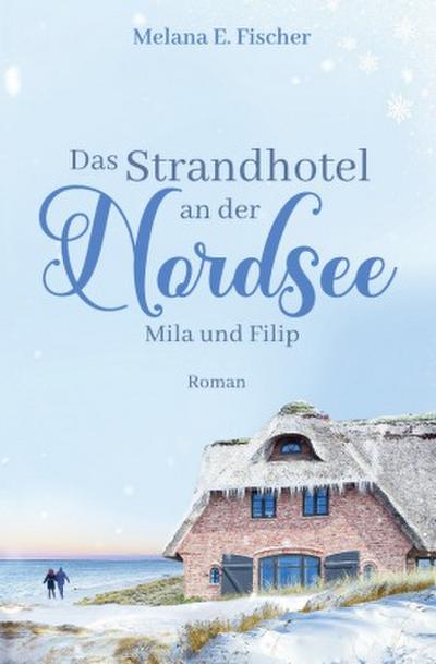 Das Strandhotel an der Nordsee - Mila und Filip