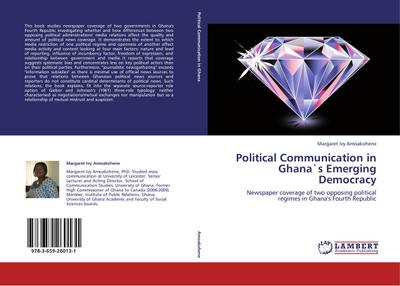 Political Communication in Ghanas Emerging Democracy - Margaret Ivy Amoakohene