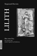 Lilith - Die erste Eva: Eine historische und psych