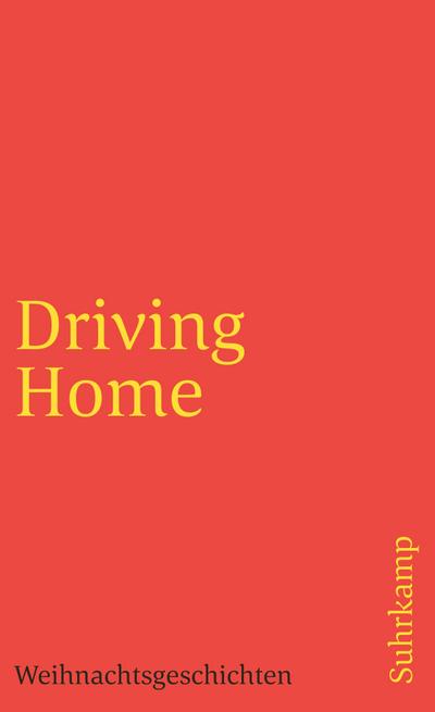 Driving Home: Weihnachtsgeschichten (suhrkamp taschenbuch)