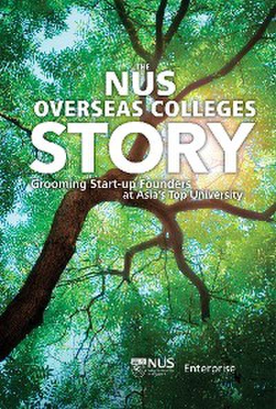 NUS OVERSEAS COLLEGES STORY, THE