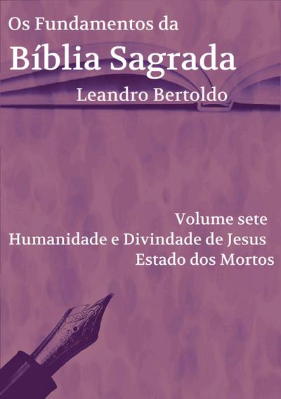 Os Fundamentos da Bíblia Sagrada - Volume VII