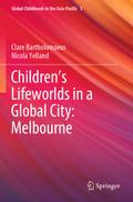 Childrens Lifeworlds in a Global City: Melbourne