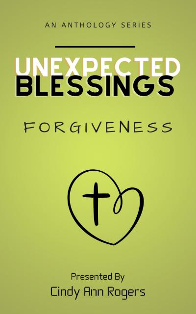 Unexpected Blessings Forgiveness