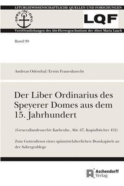 Der Liber Ordinarius des Speyerer Domes aus dem 15. Jahrhundert (Generallandesarchiv Karlsruhe, Abt. 67, Kopialbücher 452)