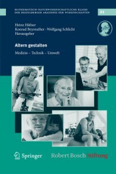 Altern gestalten - Medizin, Technik, Umwelt