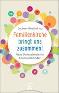 Familienkirche bringt uns zusammen!