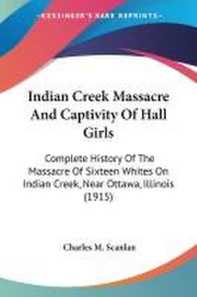Indian Creek Massacre And Captivity Of Hall Girls