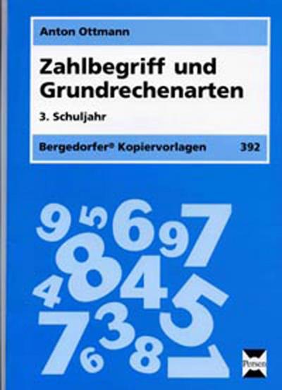 Zahlbegriff und Grundrechenarten - 3. Klasse; .