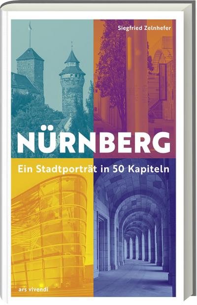 Nürnberg - Ein Stadtporträt in 50 Kapiteln