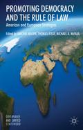 Promoting Democracy and the Rule of Law: American and European Strategies (Governance and Limited Statehood)