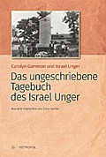Das ungeschriebene Tagebuch von Israel Unger