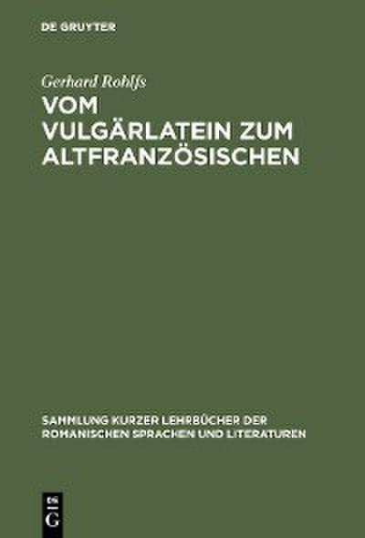 Vom Vulgärlatein zum Altfranzösischen