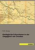 Geologische Exkursionen in der Umgegend von Dresde
