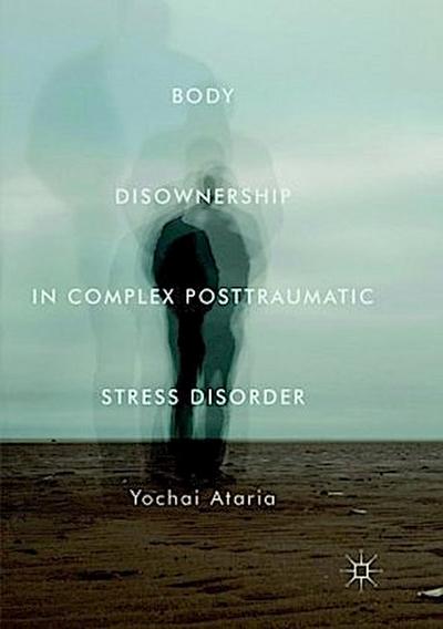 Body Disownership in Complex Posttraumatic Stress Disorder