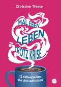 Mal eben leben - trotz Krise