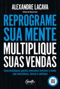 Reprograme sua mente, multiplique suas vendas