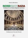 Nondemocrazia. Il sistema in cui viviamo dipende solo da noi