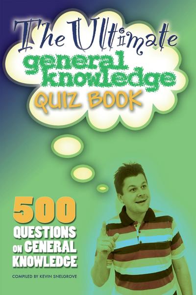 Ultimate General Knowledge Quiz Book